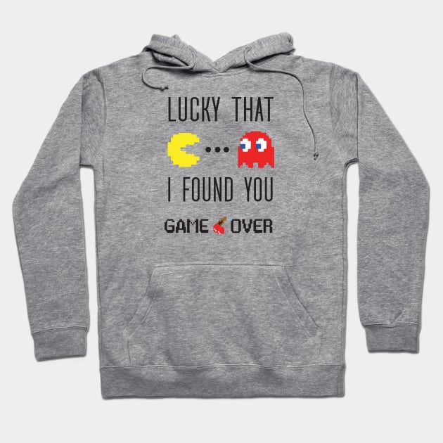 pacman lucky that i found you Hoodie by whatyouareisbeautiful
